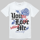 Rare Air 4s DopeSkill T-Shirt You’re Lost Without Me Graphic