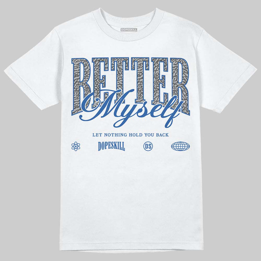 “True Blue” 3s DopeSkill T-Shirt Better Myself Graphic