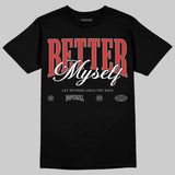 Toro Bravo 4s DopeSkill T-Shirt Better Myself Graphic