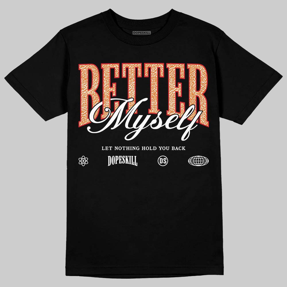 'Orange Citrus' 3s DopeSkill T-Shirt Better Myself Graphic