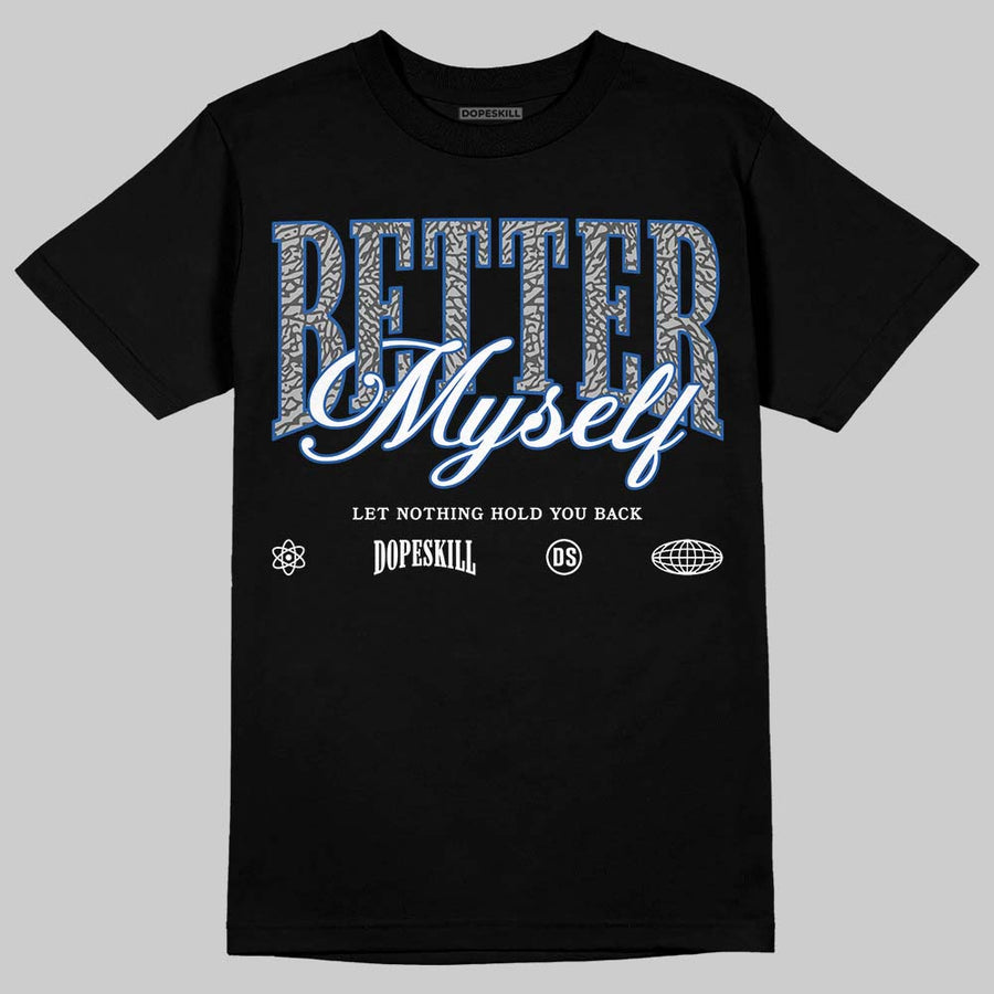 “True Blue” 3s DopeSkill T-Shirt Better Myself Graphic