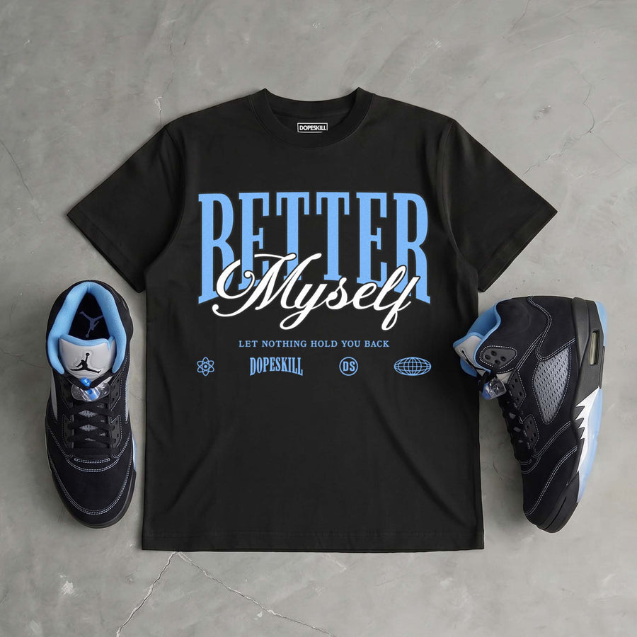 Black University Blue 5s DopeSkill T-Shirt Better Myself Graphic