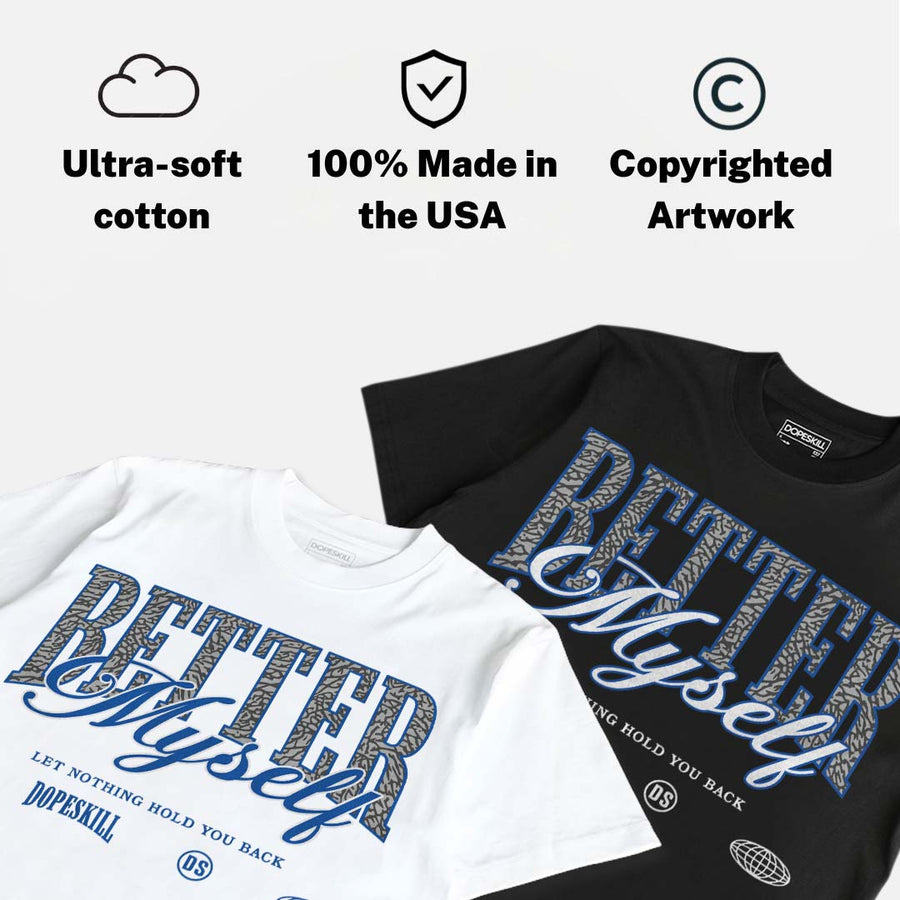 “True Blue” 3s DopeSkill T-Shirt Better Myself Graphic