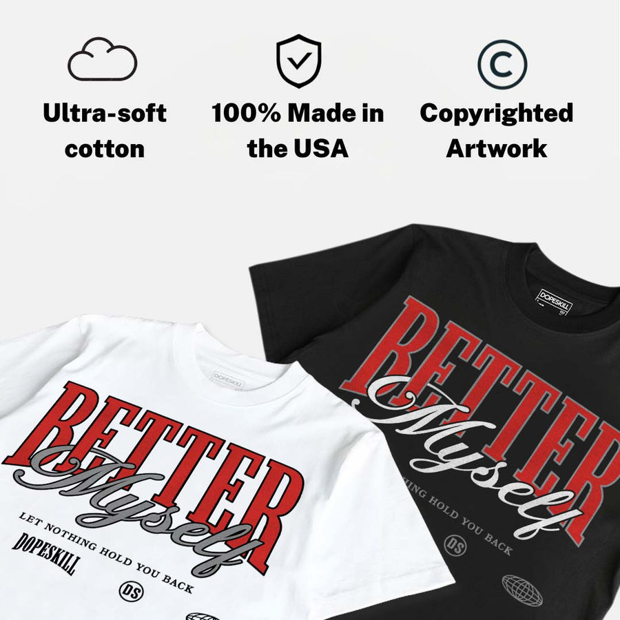 Toro Bravo 4s DopeSkill T-Shirt Better Myself Graphic