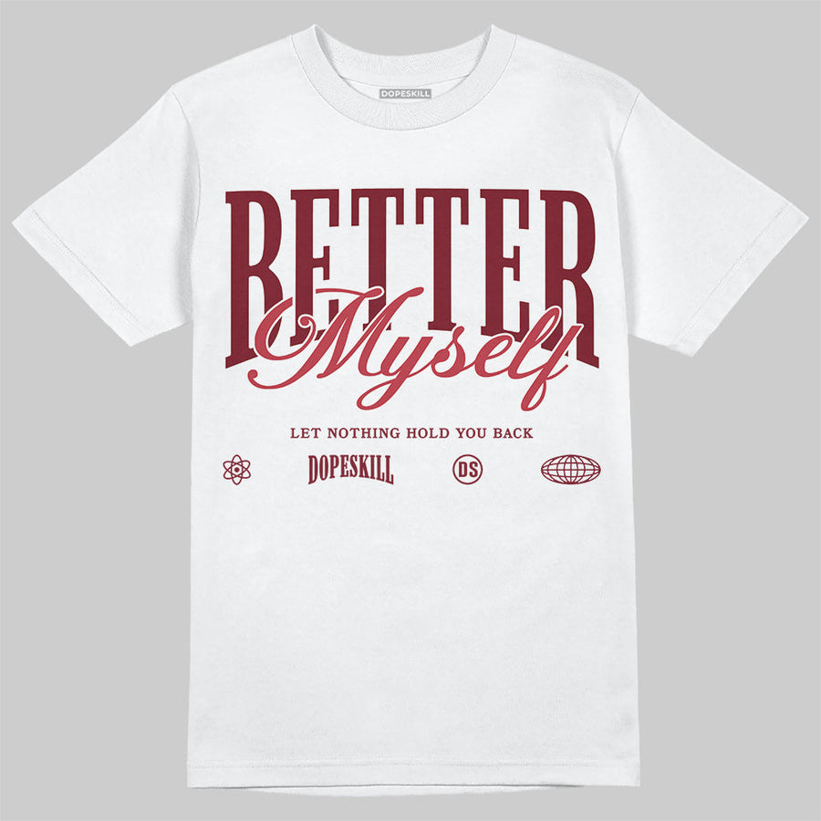 Valentine’s Day 4s DopeSkill T-Shirt Better Myself Graphic