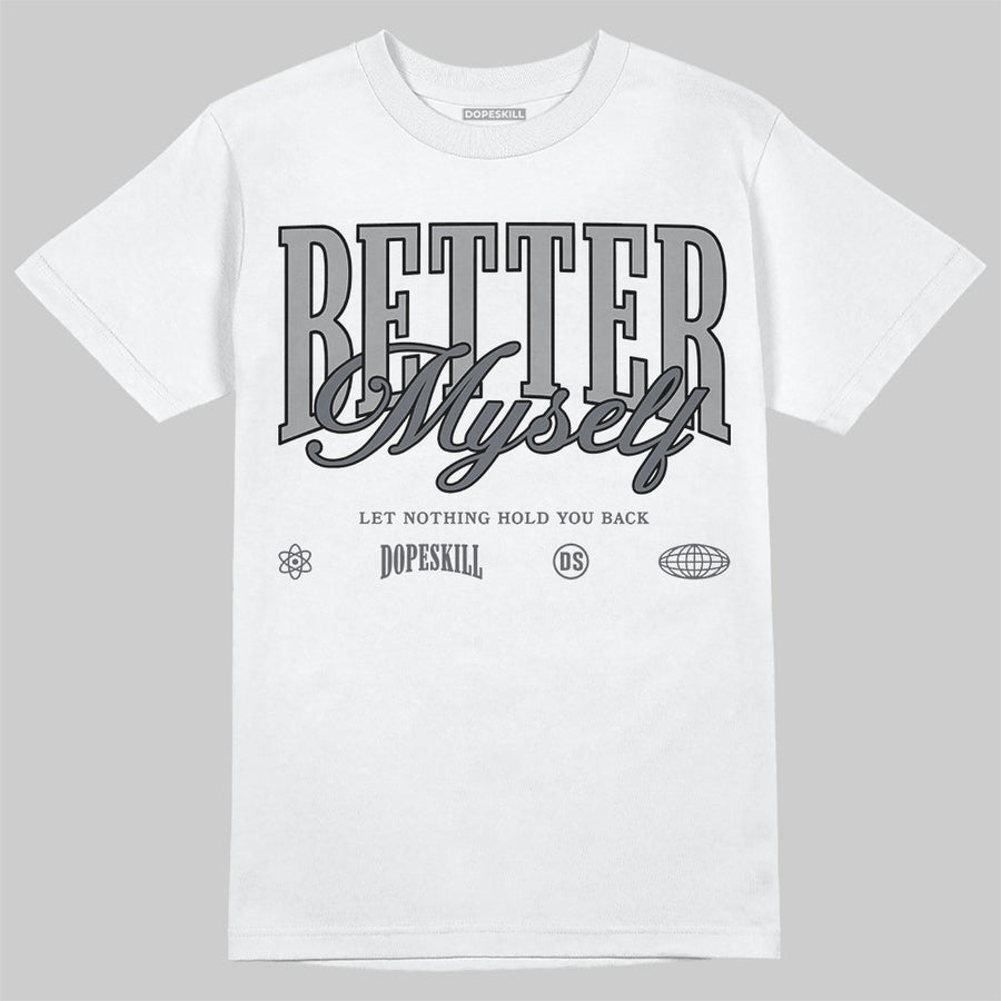 Wolf Grey 5s DopeSkill T-Shirt Better Myself Graphic