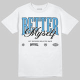 University Blue 14s DopeSkill T-Shirt Better Myself Graphic