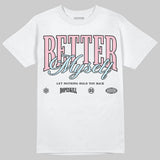 Medium Soft Pink 4s DopeSkill T-Shirt Better Myself Graphic