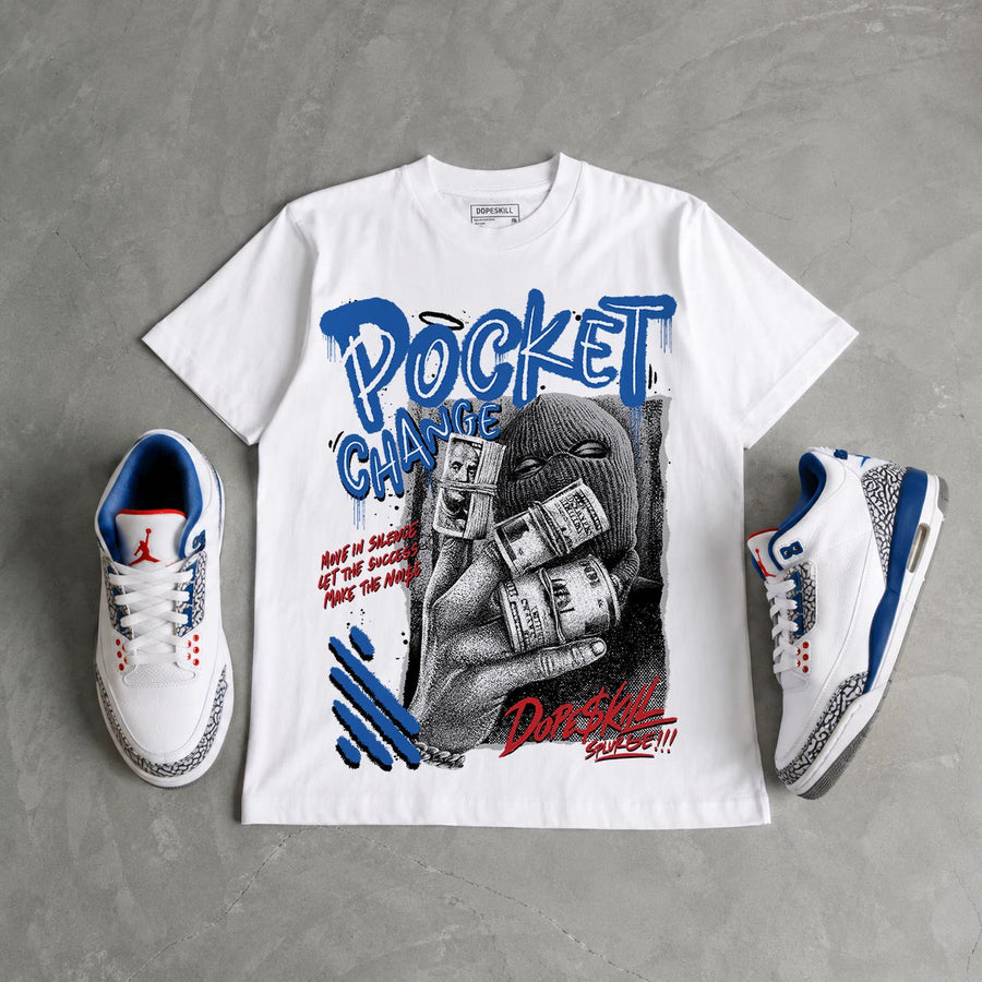 “True Blue” 3s DopeSkill T-Shirt Pocket Change Graphic