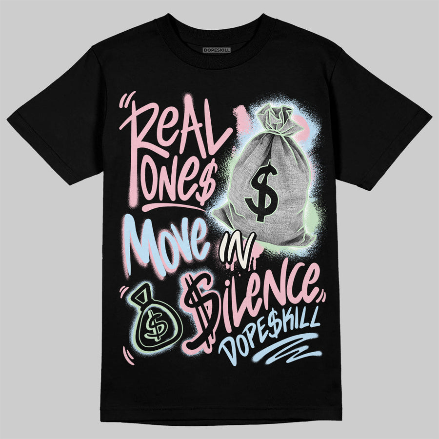 Medium Soft Pink 4s DopeSkill T-Shirt Real Ones Move In Silence Graphic