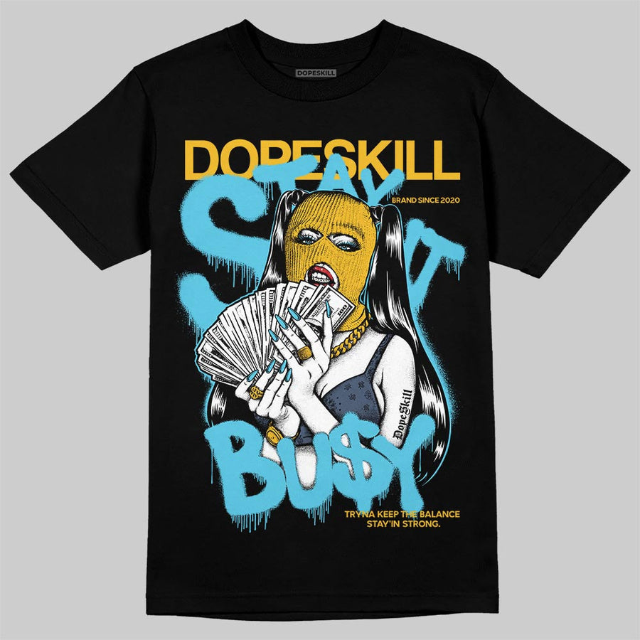Gamma 11s DopeSkill T-Shirt Stay It Busy Graphic