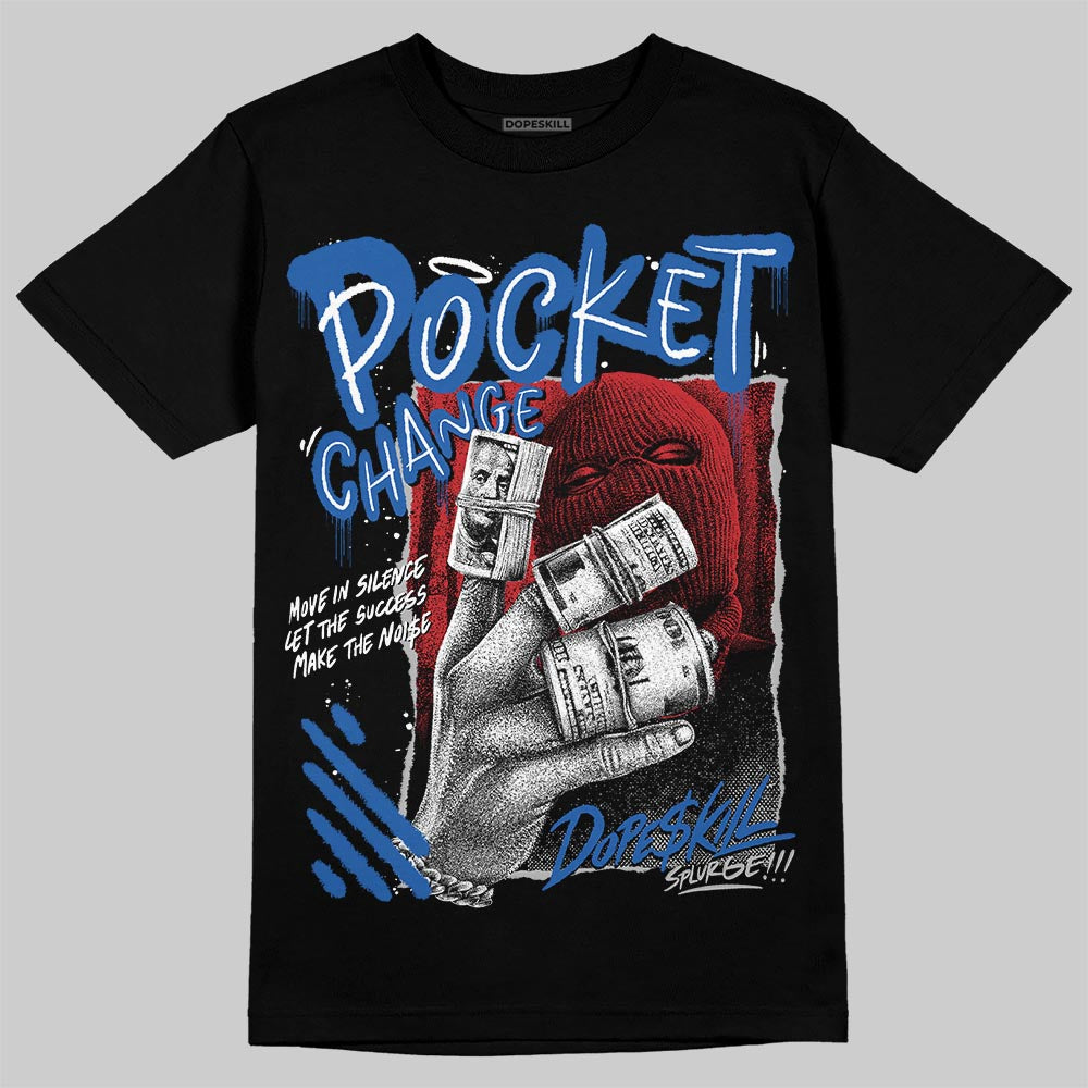 “True Blue” 3s DopeSkill T-Shirt Pocket Change Graphic