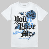 Black University Blue 5s DopeSkill T-Shirt You’re Lost Without Me Graphic