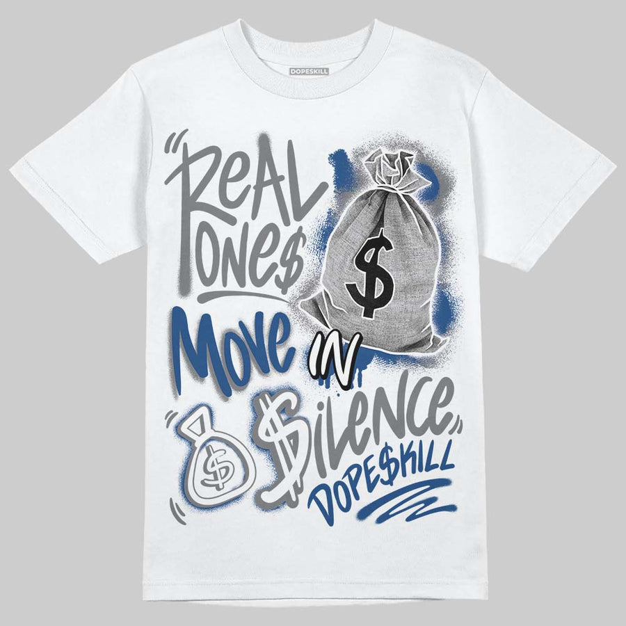 Flint Grey 9s DopeSkill T-Shirt Real Ones Move In Silence Graphic