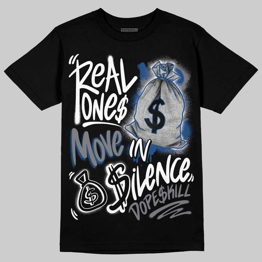 Flint Grey 9s DopeSkill T-Shirt Real Ones Move In Silence Graphic
