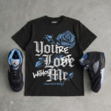 Black University Blue 5s DopeSkill T-Shirt You’re Lost Without Me Graphic