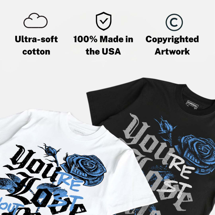 Black University Blue 5s DopeSkill T-Shirt You’re Lost Without Me Graphic