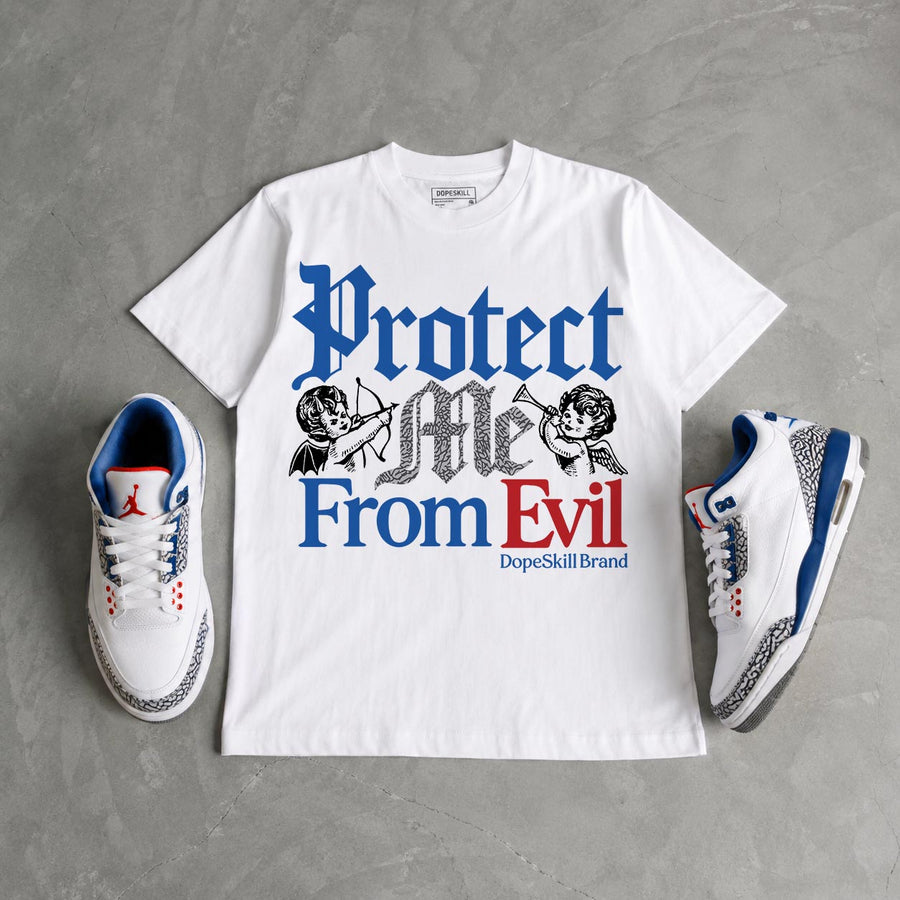 “True Blue” 3s DopeSkill T-Shirt Protect Me From Evil Graphic