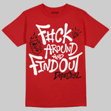 AJ 13 Chicago True Red Cherry DopeSkill T-Shirt F#ck Around And Find Out Graphic