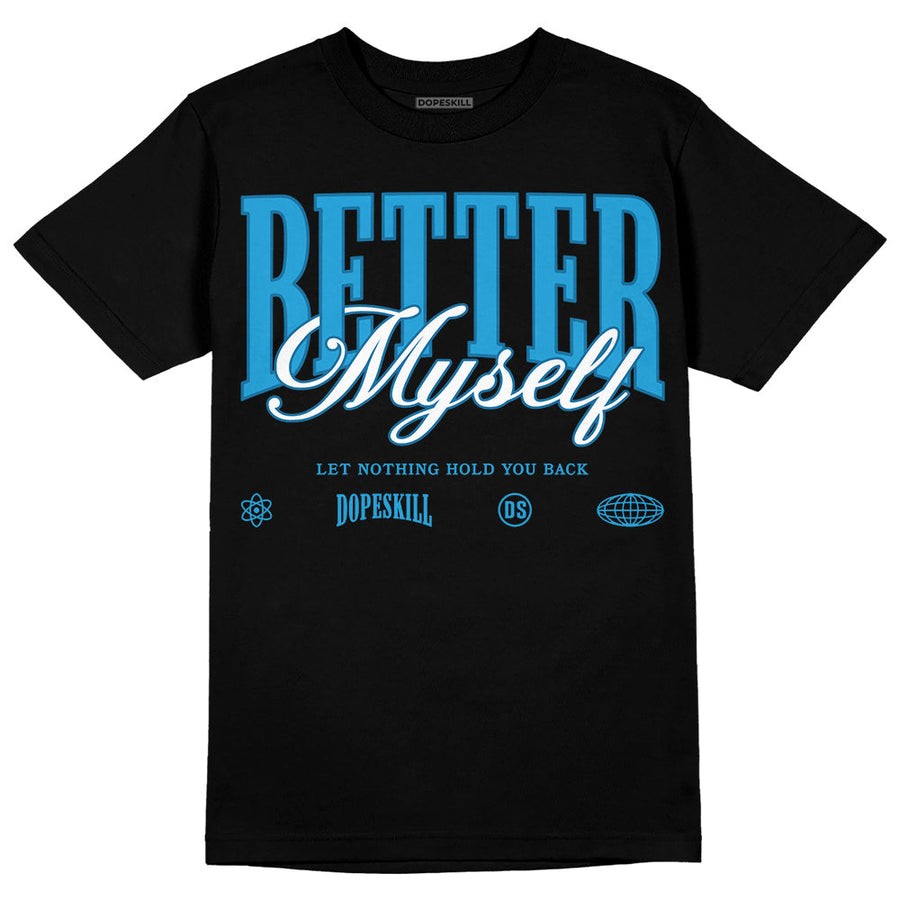 Military Blue 4s DopeSkill T-Shirt Better Myself Graphic