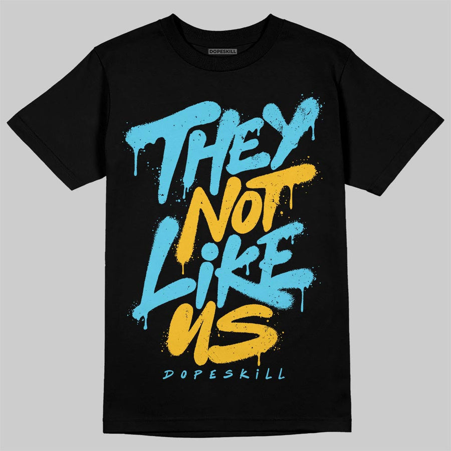 Gamma 11s DopeSkill T-Shirt They Not Like Us Graphic
