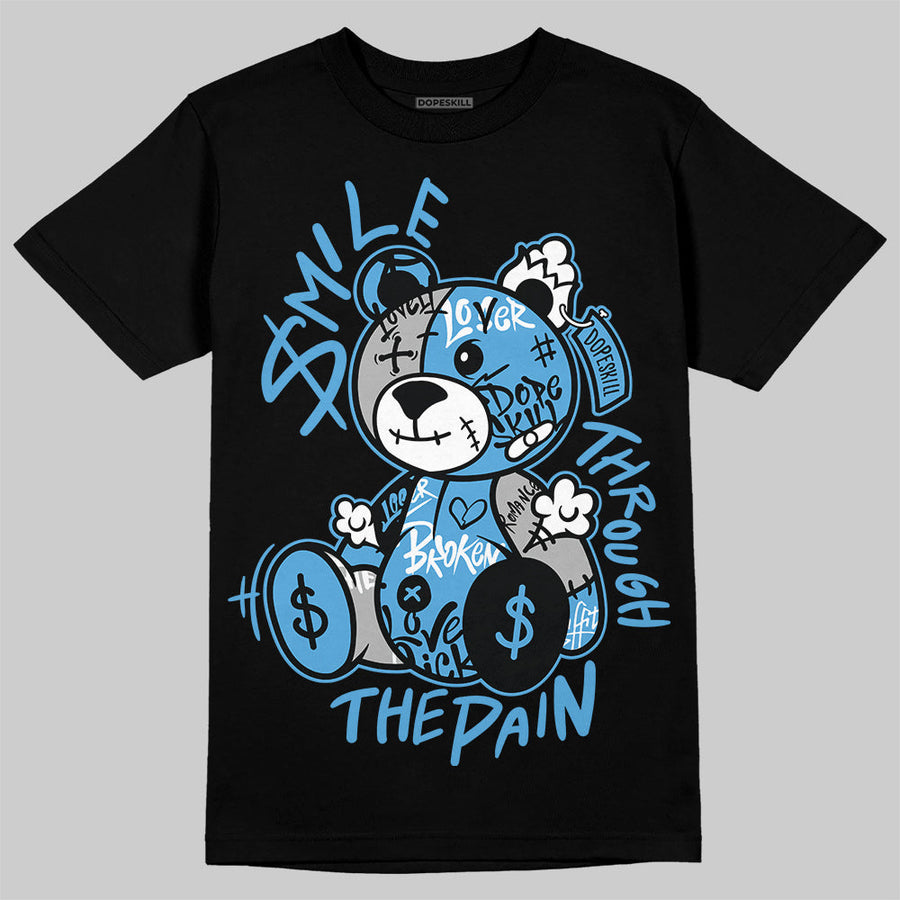 University Blue 14s DopeSkill T-Shirt Smile Through The Pain Graphic