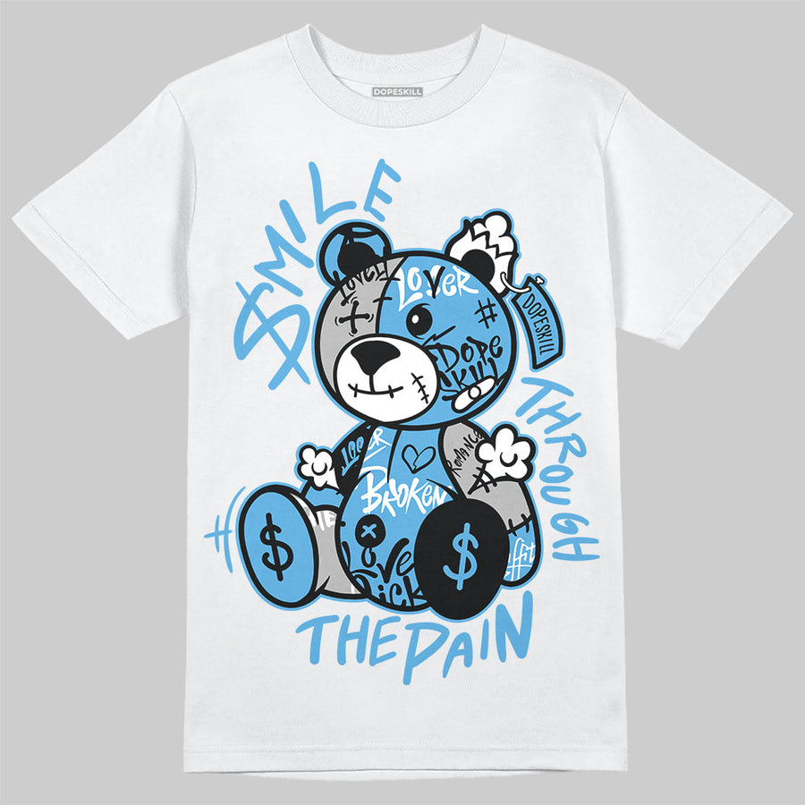 University Blue 14s DopeSkill T-Shirt Smile Through The Pain Graphic