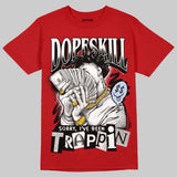 Fire Red “Black Tongue” 5s DopeSkill T-Shirt Sorry I've Been Trappin Graphic