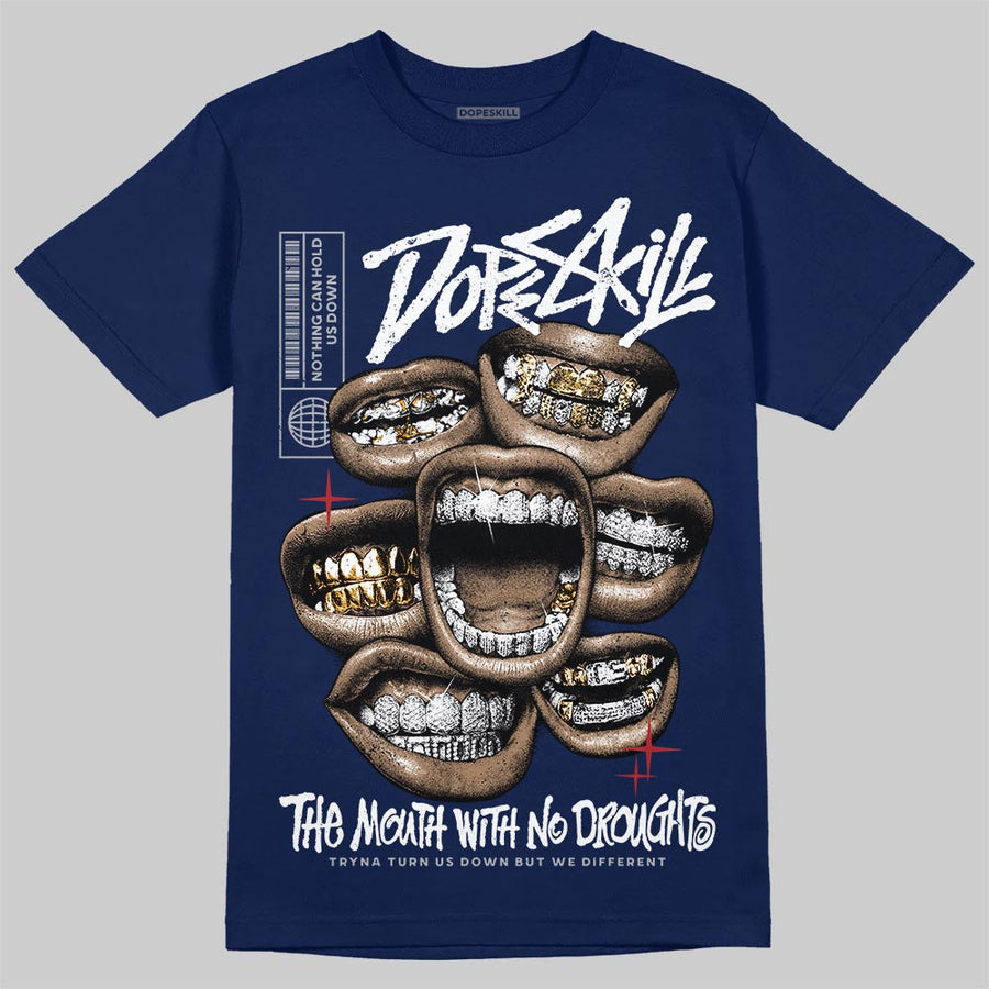 French Blue 12s DopeSkill T-Shirt The Mouth With No Droughts Graphic