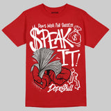 AJ 13 Chicago True Red Cherry DopeSkill T-Shirt Speak It Graphic