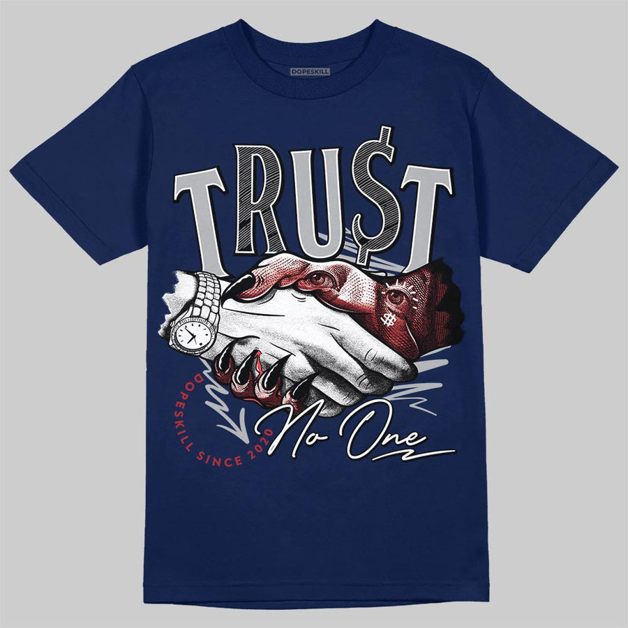 French Blue 12s DopeSkill T-Shirt Trust No One Graphic