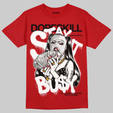AJ 13 Chicago True Red Cherry DopeSkill T-Shirt Stay It Busy Graphic