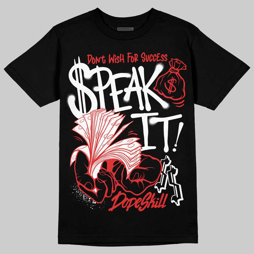 AJ 13 Chicago True Red Cherry DopeSkill T-Shirt Speak It Graphic