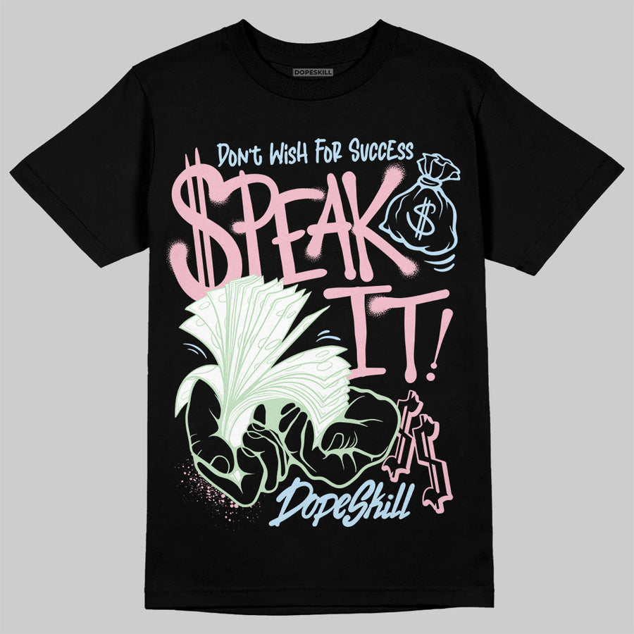 Medium Soft Pink 4s DopeSkill T-Shirt Speak It Graphic