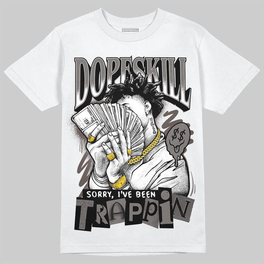 Cave Stone 4s DopeSkill T-Shirt Sorry I've Been Trappin Graphic