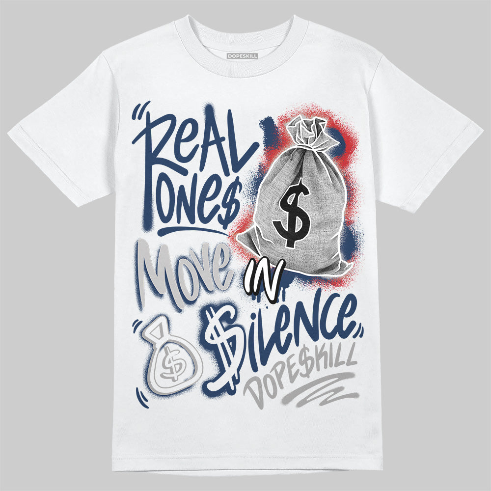 Summit White Navy 4s DopeSkill T-Shirt Real Ones Move In Silence Graphic