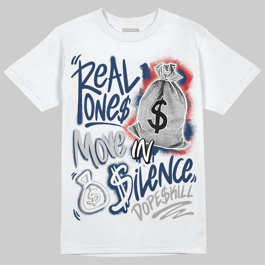 Summit White Navy 4s DopeSkill T-Shirt Real Ones Move In Silence Graphic