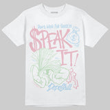 Medium Soft Pink 4s DopeSkill T-Shirt Speak It Graphic