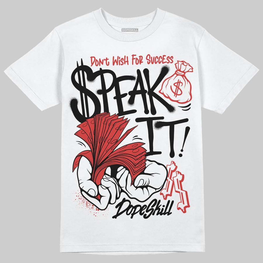 Reverse Infrared 6s DopeSkill T-Shirt Speak It Graphic