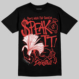 Reverse Infrared 6s DopeSkill T-Shirt Speak It Graphic