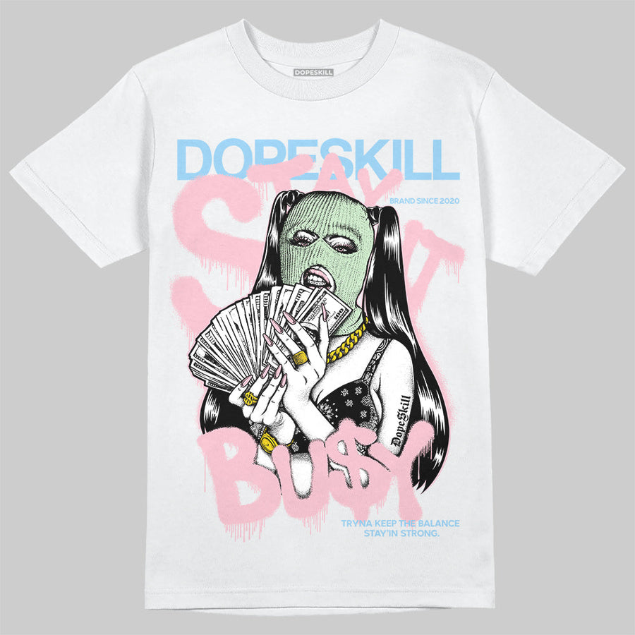 Medium Soft Pink 4s DopeSkill T-Shirt Stay It Busy Graphic
