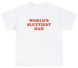 Worlds Sluttiest Dad Tee