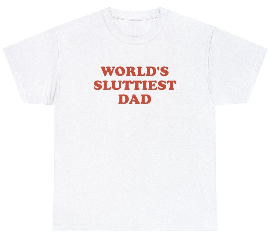 Worlds Sluttiest Dad Tee
