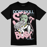 Medium Soft Pink 4s DopeSkill T-Shirt Stay It Busy Graphic