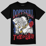 Rare Air 4s DopeSkill T-Shirt Sorry I've Been Trappin Graphic