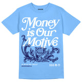 Powder Blue 9s DopeSkill Sky Blue T-shirt Money Is Our Motive Typo Graphic