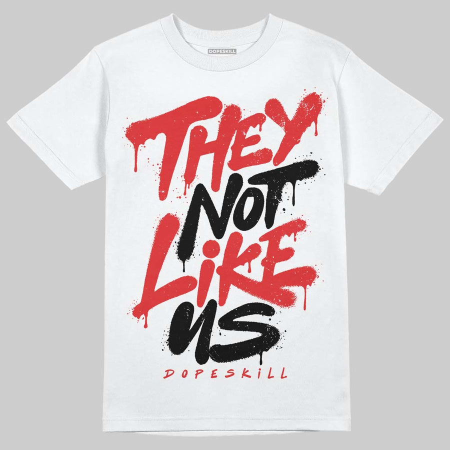 AJ 13 Chicago True Red Cherry DopeSkill T-Shirt They Not Like Us Graphic