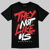 AJ 13 Chicago True Red Cherry DopeSkill T-Shirt They Not Like Us Graphic