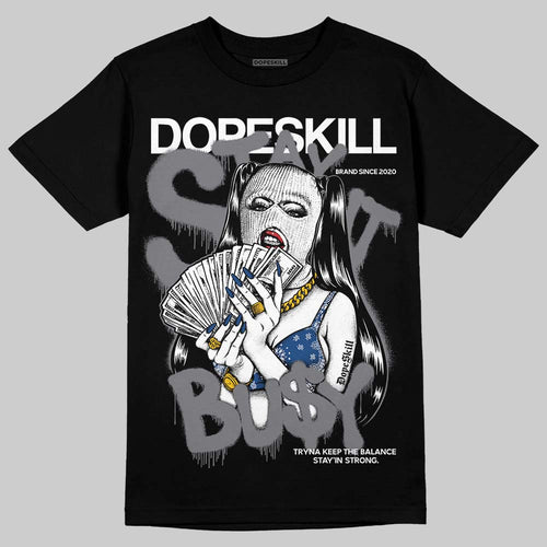 Flint Grey 9s DopeSkill T-Shirt Stay It Busy Graphic