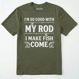 I Make Fish Come T-Shirt